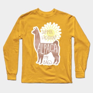 Summer Vacation? Alpaca my bags! Essential vacation pun Long Sleeve T-Shirt